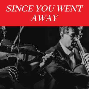 Since You Went Away dari Paul Weston and His Orchestra