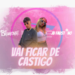 收聽Ju Faustino的Vai Ficar de Castigo歌詞歌曲