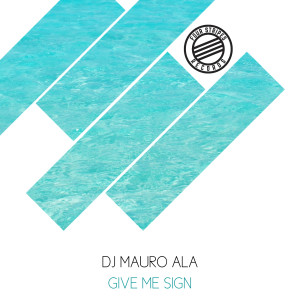 Album Give Me Sign oleh Dj Mauro Ala