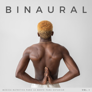 Binaural: Música Nutritiva Para La Mente Para Estudiar Vol. 1 dari Estudio Brillante