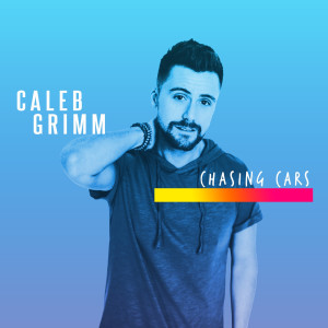 收聽Caleb Grimm的Chasing Cars歌詞歌曲