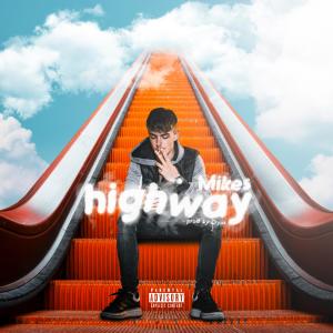 Dengarkan lagu Highway (Explicit) nyanyian Mikes dengan lirik