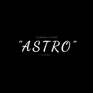 ดาวน์โหลดและฟังเพลง Astro พร้อมเนื้อเพลงจาก dv montana