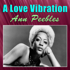 Ann Peebles的专辑A Love Vibration