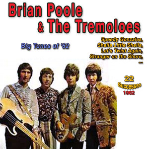 อัลบัม Brian Poole and the Tremoloes: The Beginnings - Twinstin' the Night Away (22 Titles: 1962) ศิลปิน Brian Poole