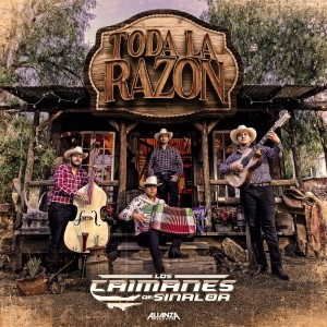 Los Caimanes De Sinaloa的專輯Toda La Razon