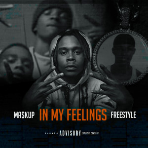 Album In My Feelings ( Freestyle) (Explicit) from Ma$kUp
