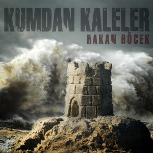 Listen to Kumdan Kaleler song with lyrics from Hakan Böcek