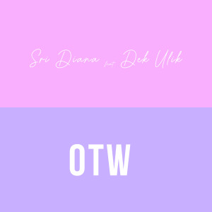 Album OTW oleh Dek Ulik