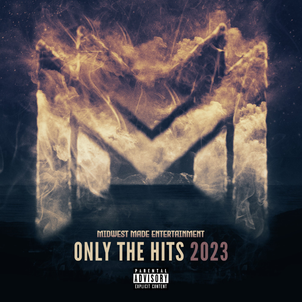 Midwest Made Entertainment - Only The Hits 2023 (Explicit)