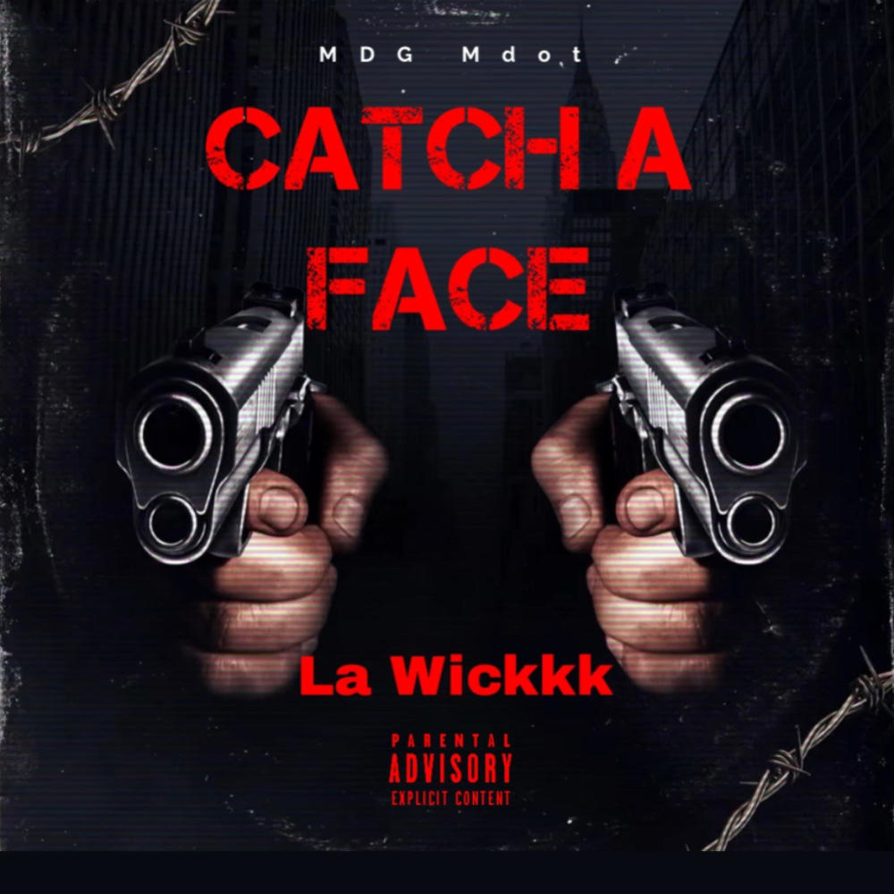 Catch A Face (feat. La Wickkk)