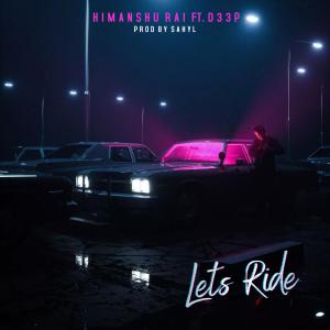 Dengarkan Let's Ride (Explicit) lagu dari Himanshu Rai dengan lirik