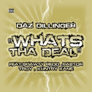 收聽Daz Dillinger的What's tha Deal (Explicit)歌詞歌曲