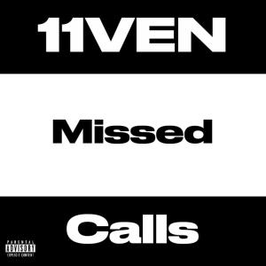 ดาวน์โหลดและฟังเพลง Missed Calls (Explicit) พร้อมเนื้อเพลงจาก 11ven