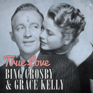 收聽Bing Crosby的True Love歌詞歌曲
