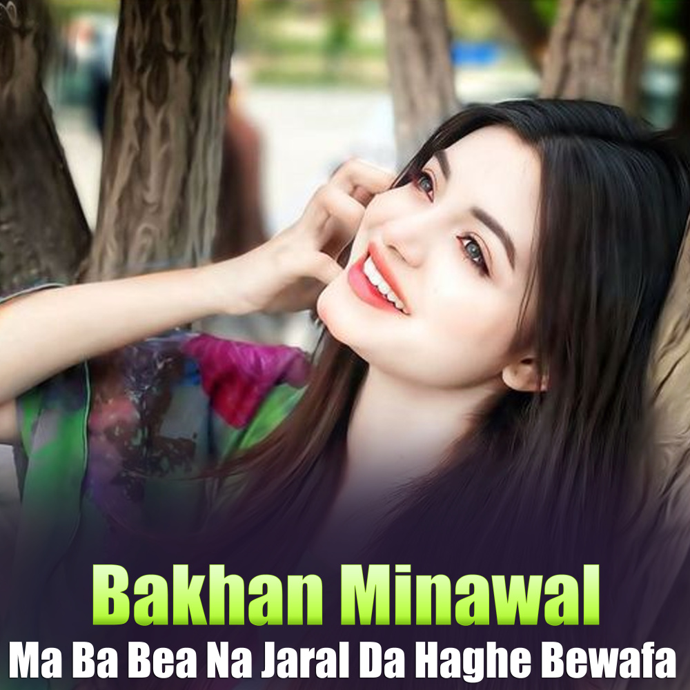 Ma Ba Bea Na Jaral Da Haghe Bewafa