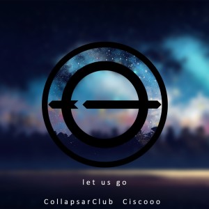 Listen to let us go (完整版) song with lyrics from COLLAPSAR NOTES