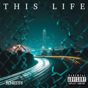 收聽Jenesys的This Life (feat. Lil Bill) (Explicit)歌詞歌曲