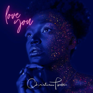 Listen to Love You song with lyrics from Christian Tipaldi