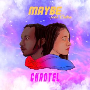 Chantel的專輯Maybe (feat. Chika) (Explicit)