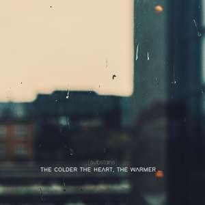 Substans的专辑the colder the heart, the warmer...