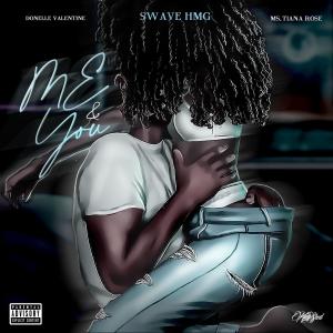 收聽Swave HMG的Me & You (feat. Donelle Valentine & Ms. Tiana Rose)歌詞歌曲