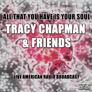 Listen to Where The Soul Never Dies (Live) song with lyrics from Tracy Chapman
