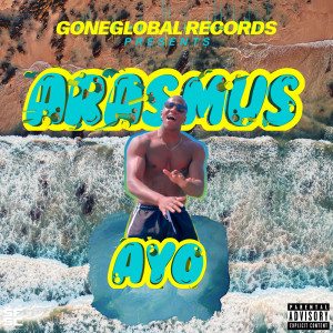 Listen to Ayo (Explicit) song with lyrics from ARASMUS