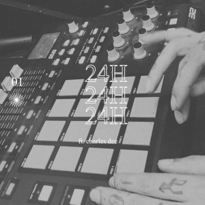 收聽Charles Dee的24h (Explicit)歌詞歌曲