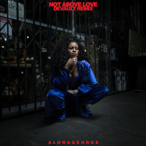 收聽AlunaGeorge的Not Above Love (DEVAULT Remix)歌詞歌曲