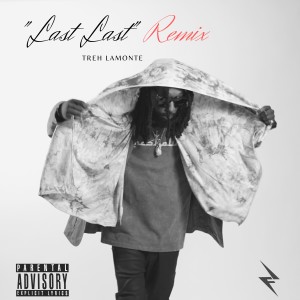 Treh LaMonte的專輯Last Last (Remix) (Explicit)