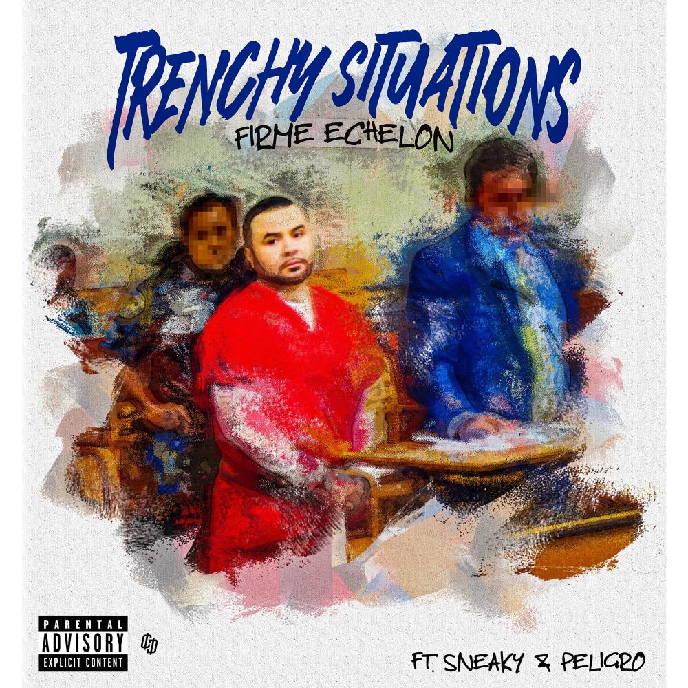 Trenchy Situations (feat. Sneaky & Peligro) (Explicit)