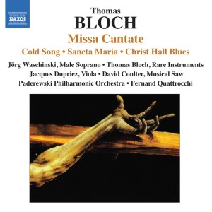 อัลบัม Bloch: Missa Cantate ศิลปิน Thomas Bloch