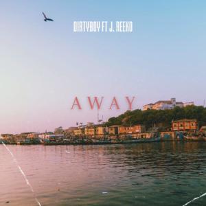 收聽Dirty Boy的Away (feat. J. Reeko)歌詞歌曲
