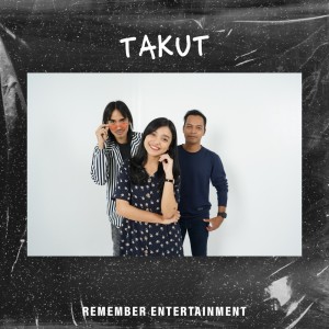 อัลบัม Takut ศิลปิน Remember Entertainment