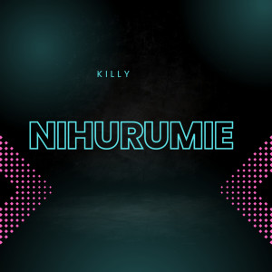 KILLY的专辑Nihurumie