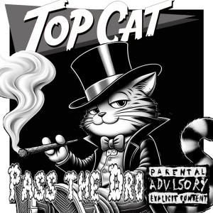 Top Cat的專輯Pass the Dro (Explicit)