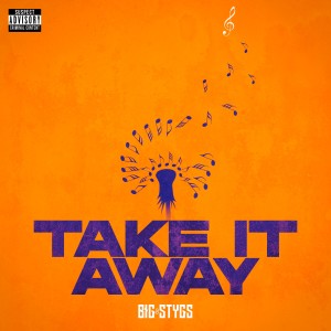 อัลบัม Take It Away (Explicit) ศิลปิน Big Stygs