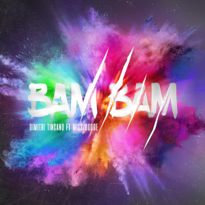 ดาวน์โหลดและฟังเพลง Bam bam (Explicit) พร้อมเนื้อเพลงจาก Dimitri Tincano