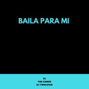 Listen to Baila Para Mi song with lyrics from GL