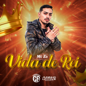 收听Mc Ed的Vida de Rei (Explicit)歌词歌曲