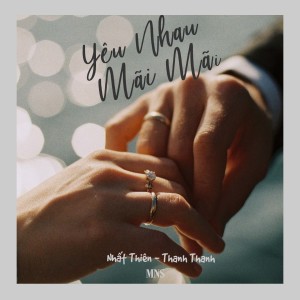 Listen to Yêu Nhau Mãi Mãi song with lyrics from Nhất Thiên