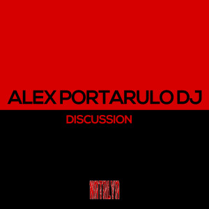 Listen to Discussion song with lyrics from Alex Portarulo DJ