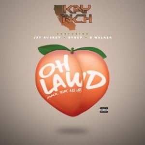 ดาวน์โหลดและฟังเพลง Oh Lawd (Back That Ass Up) (Explicit) พร้อมเนื้อเพลงจาก DJ Kay Rich