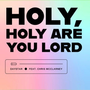 DaystAr的專輯Holy, Holy Are You Lord