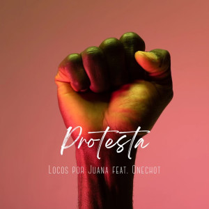 ดาวน์โหลดและฟังเพลง Protesta พร้อมเนื้อเพลงจาก Locos Por Juana