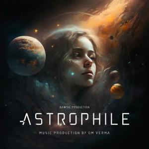 Listen to Astrophile song with lyrics from Dawsic Production