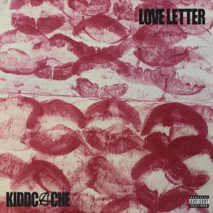 ดาวน์โหลดและฟังเพลง Love Letter (Explicit) พร้อมเนื้อเพลงจาก KiddCache