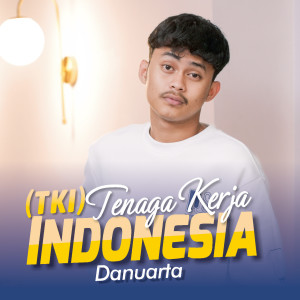 Album TKI (Tenaga Kerja Indonesia) from Danuarta