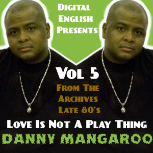 Dengarkan lagu Love Is Not a Play Thing nyanyian DANNY MANGAROO dengan lirik